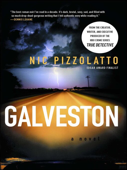 Title details for Galveston by Nic Pizzolatto - Available